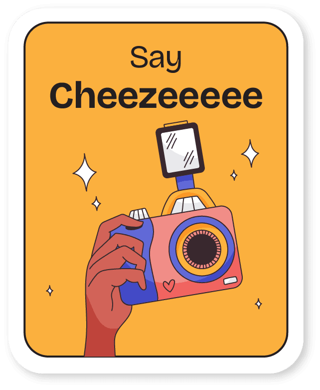 A sticker with caption of Say Cheezzeeee with a Camera