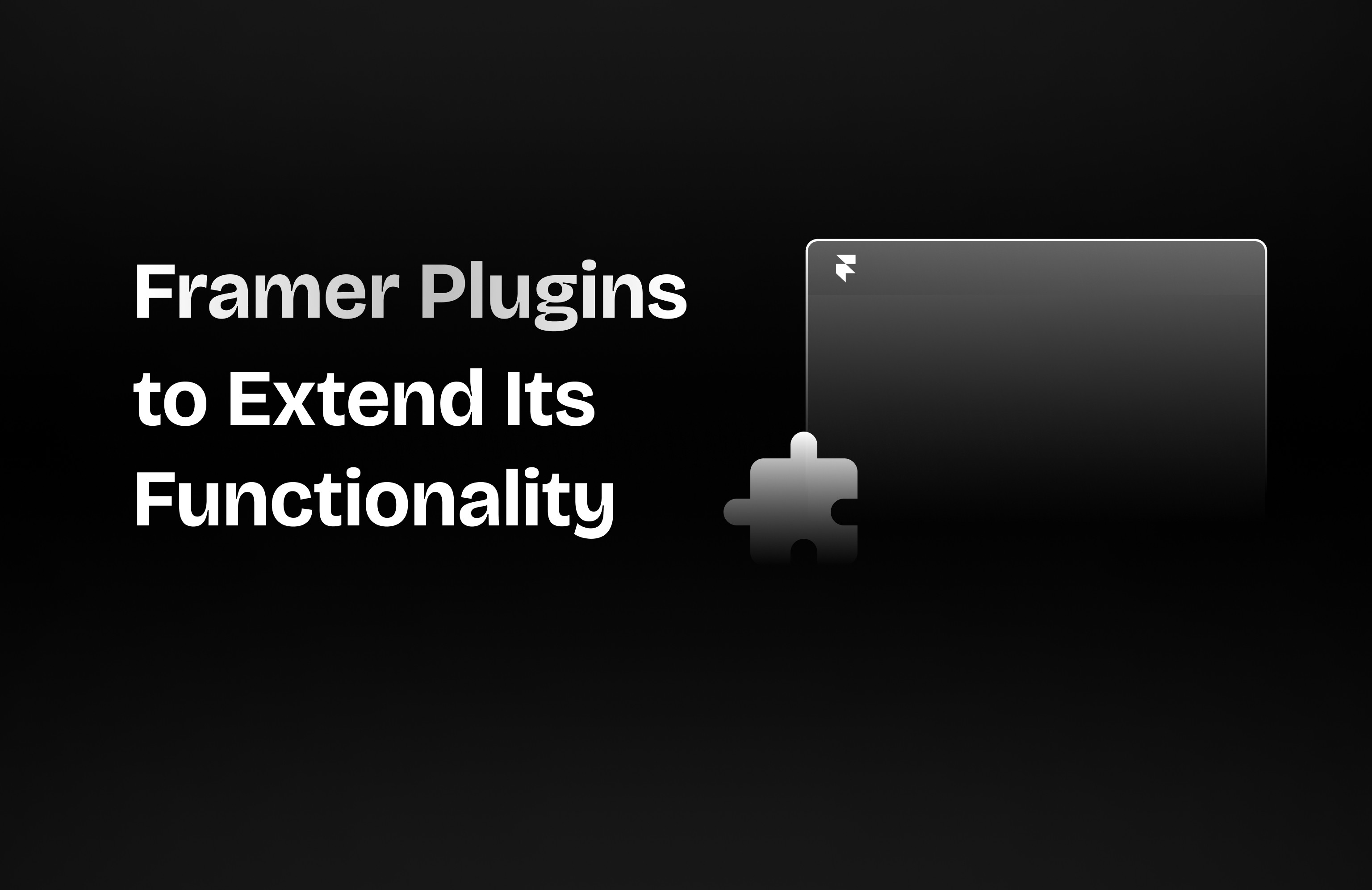 How to Use Framer Plugins to Extend Its Functionality