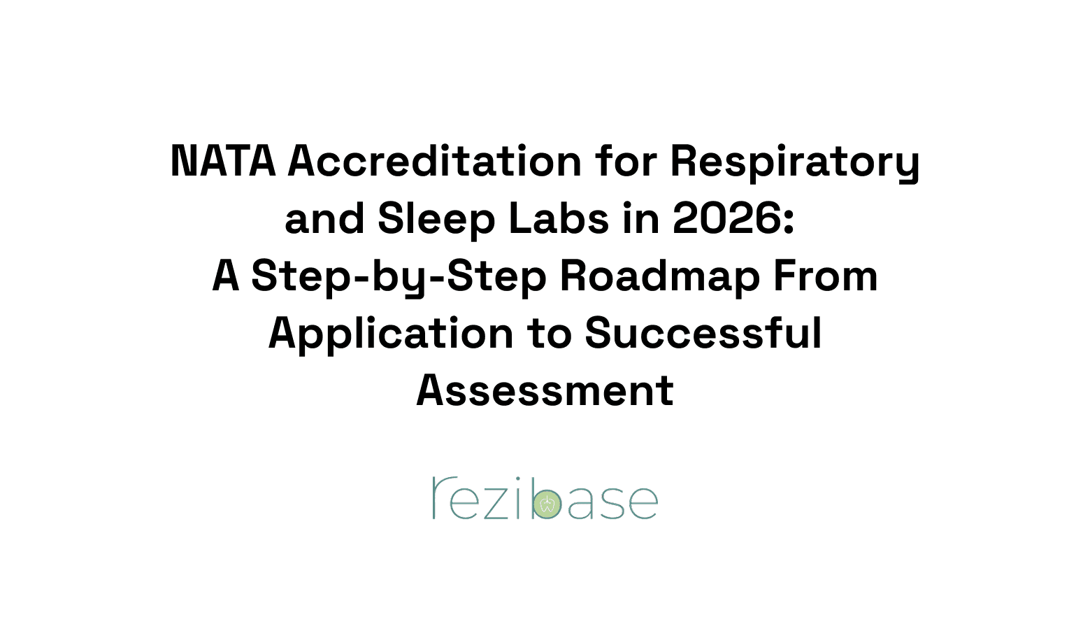 NATA Accreditation for Respiratory and Sleep Labs in 2026: A Step-by-Step Roadmap From Application to Successful Assessment