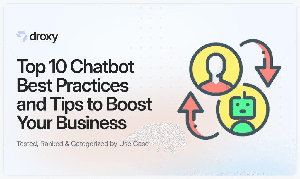 Top 10 Chatbot Best Practices and Tips to Boost Your Business - Droxy AI