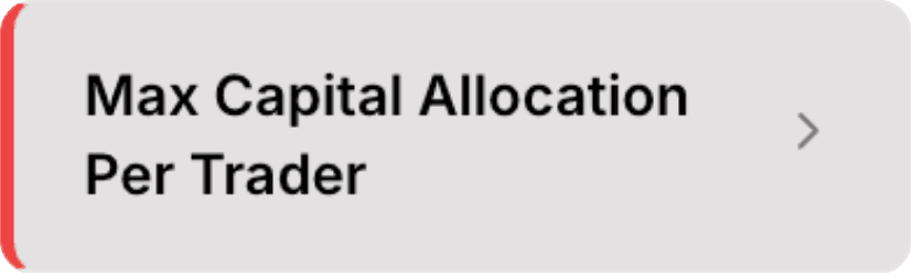 “Max Capital Allocation Per Trader” menu item with arrow icon