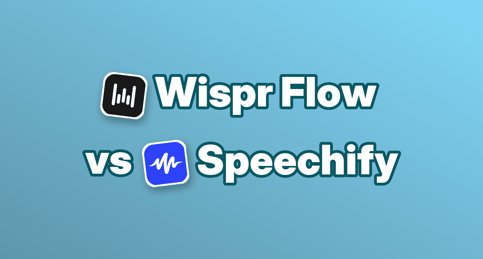 Wispr Flow vs Speechify