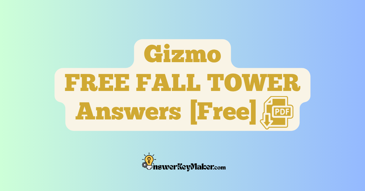 Download Student Exploration Gizmo FREE FALL TOWER Activity A, Activity B, Activity C Answer Key PDF for Free.