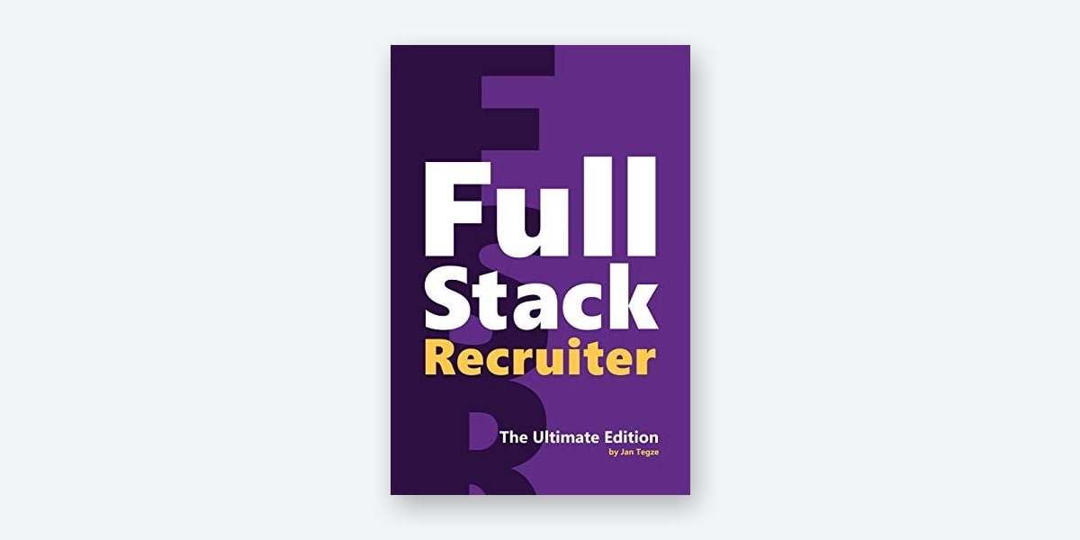 Cover of Full Stack Recruiter: The Ultimate Edition by Jan Tegze