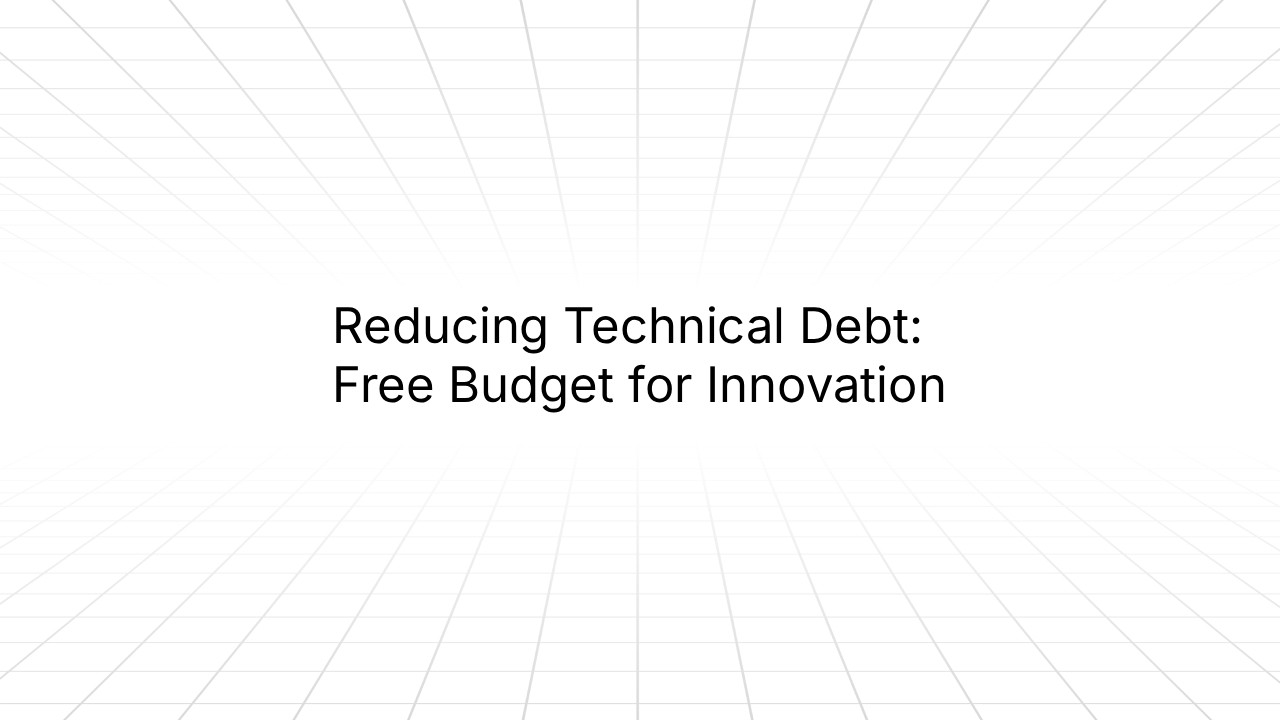Minimalist slide with a light gray grid background and centered black text reading ‘Reducing Technical Debt: Free Budget for Innovation.
