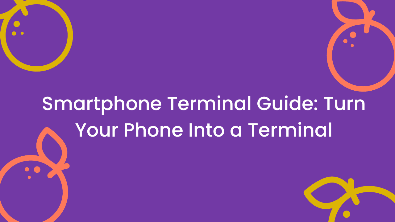 Smartphone Terminal Guide: Turn Your Phone Into a Terminal