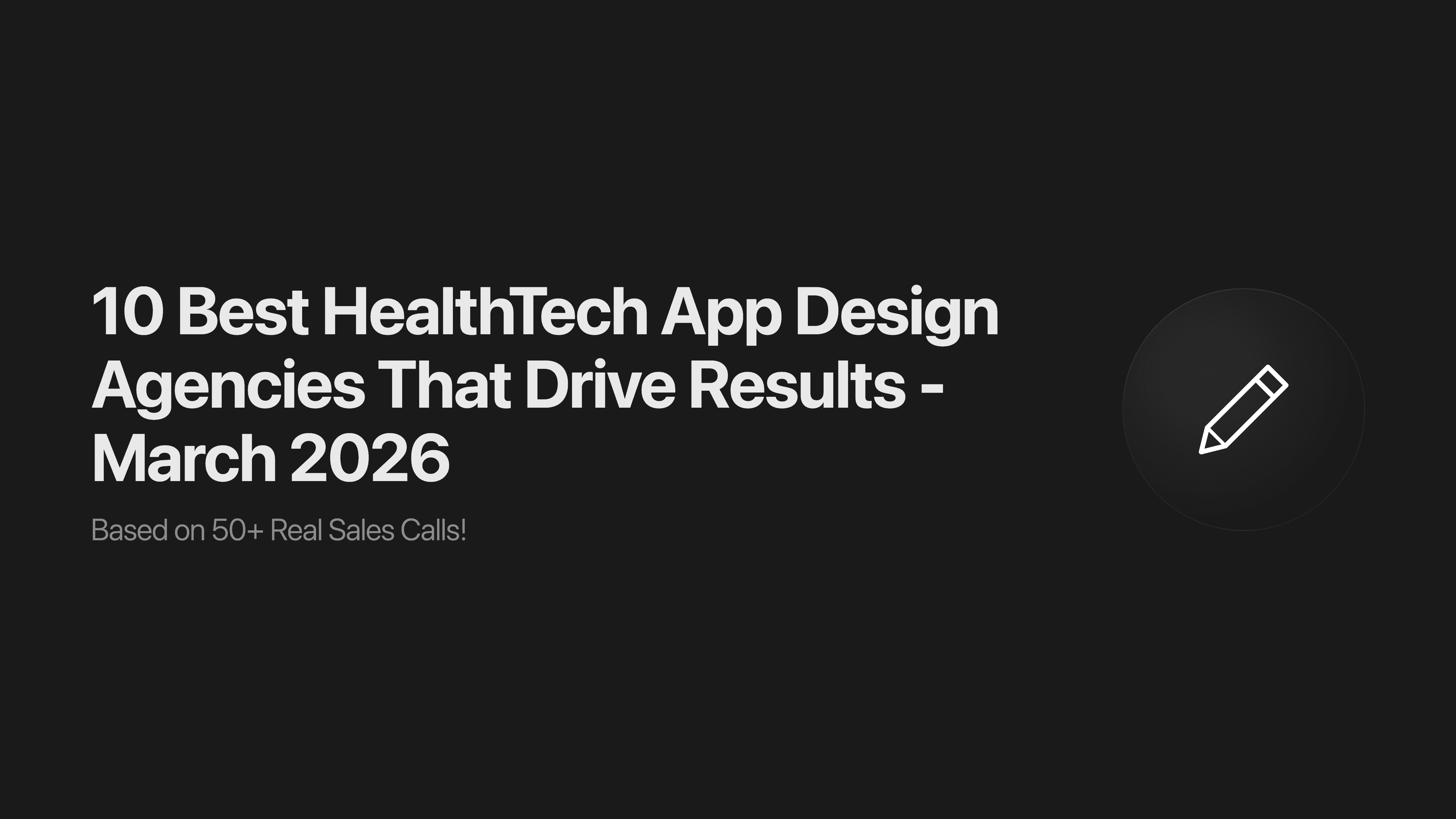 10 Best HealthTech App Design Agencies That Drive Results - March 2026