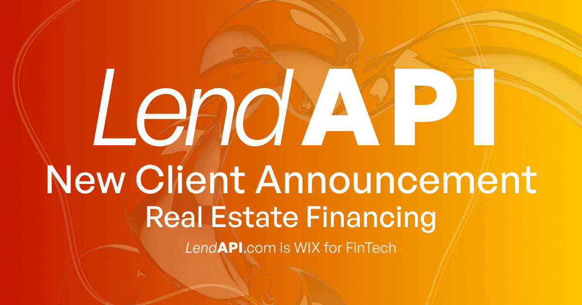 LendAPI New Client Announcement - Real Estate Financing