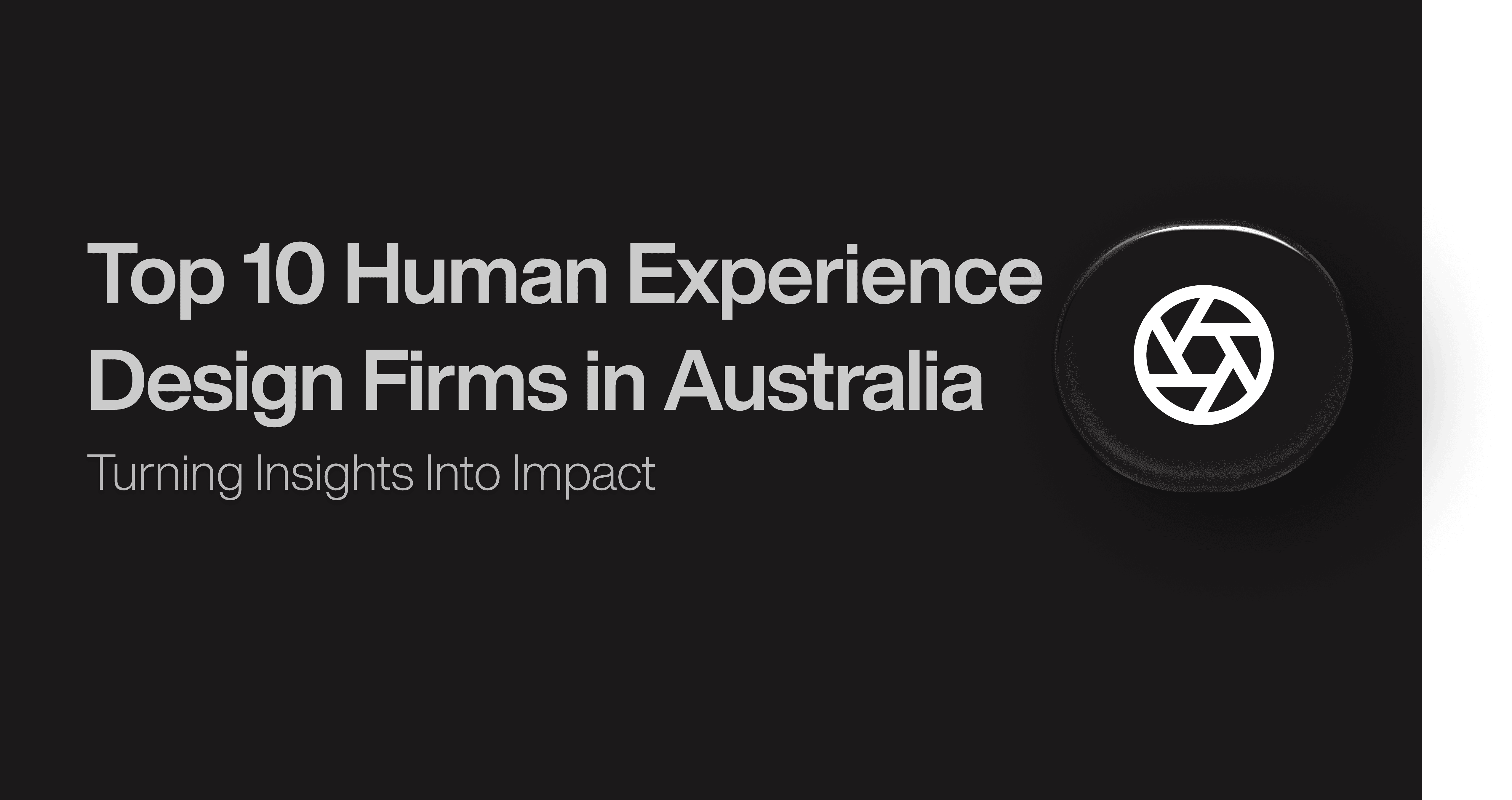 Top 10 Human Experience Design Firms in Australia
