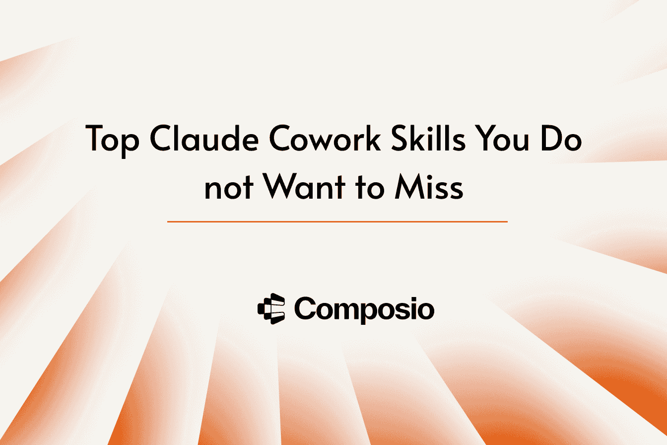 The 10 Claude Cowork Skills You Can't Afford to Ignore in 2026 | Composio