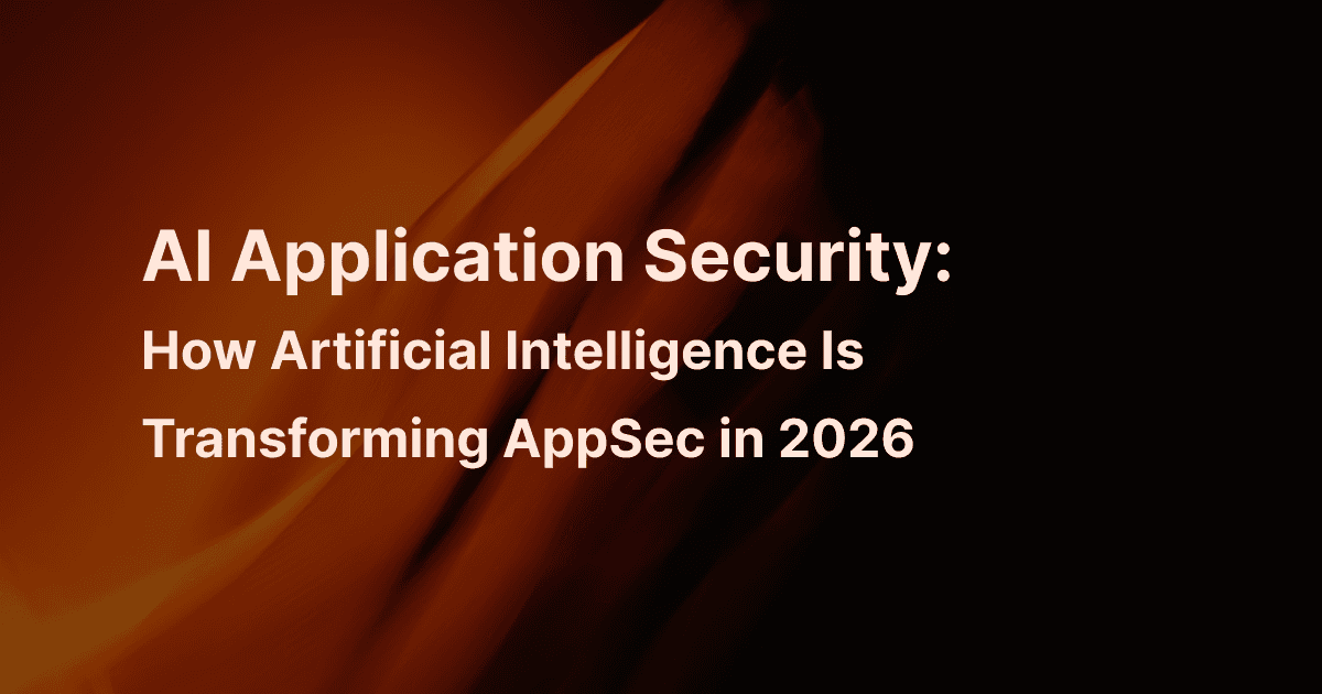 AI Application Security: How Artificial Intelligence Is Transforming AppSec in 2026