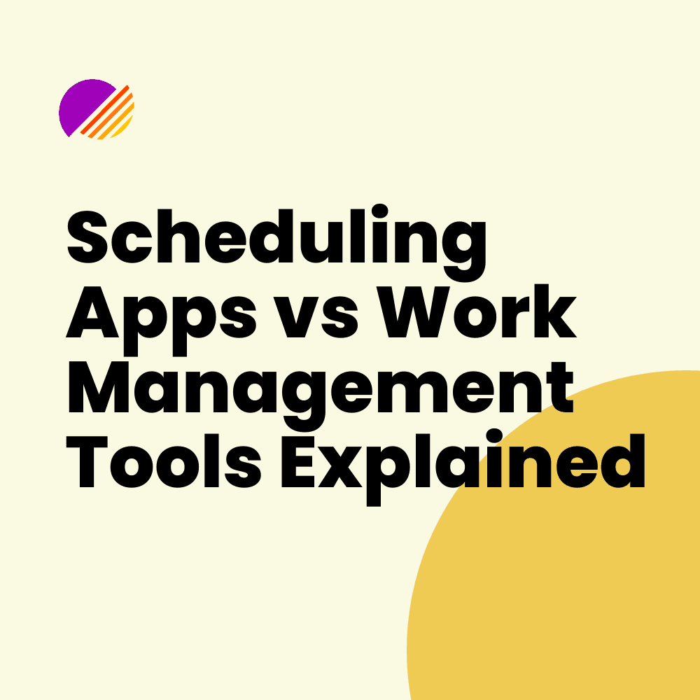 Scheduling Apps vs Work Management Tools Explained
