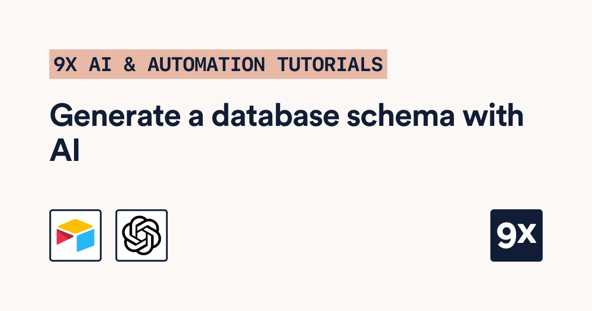 9x | Generate a database schema with AI