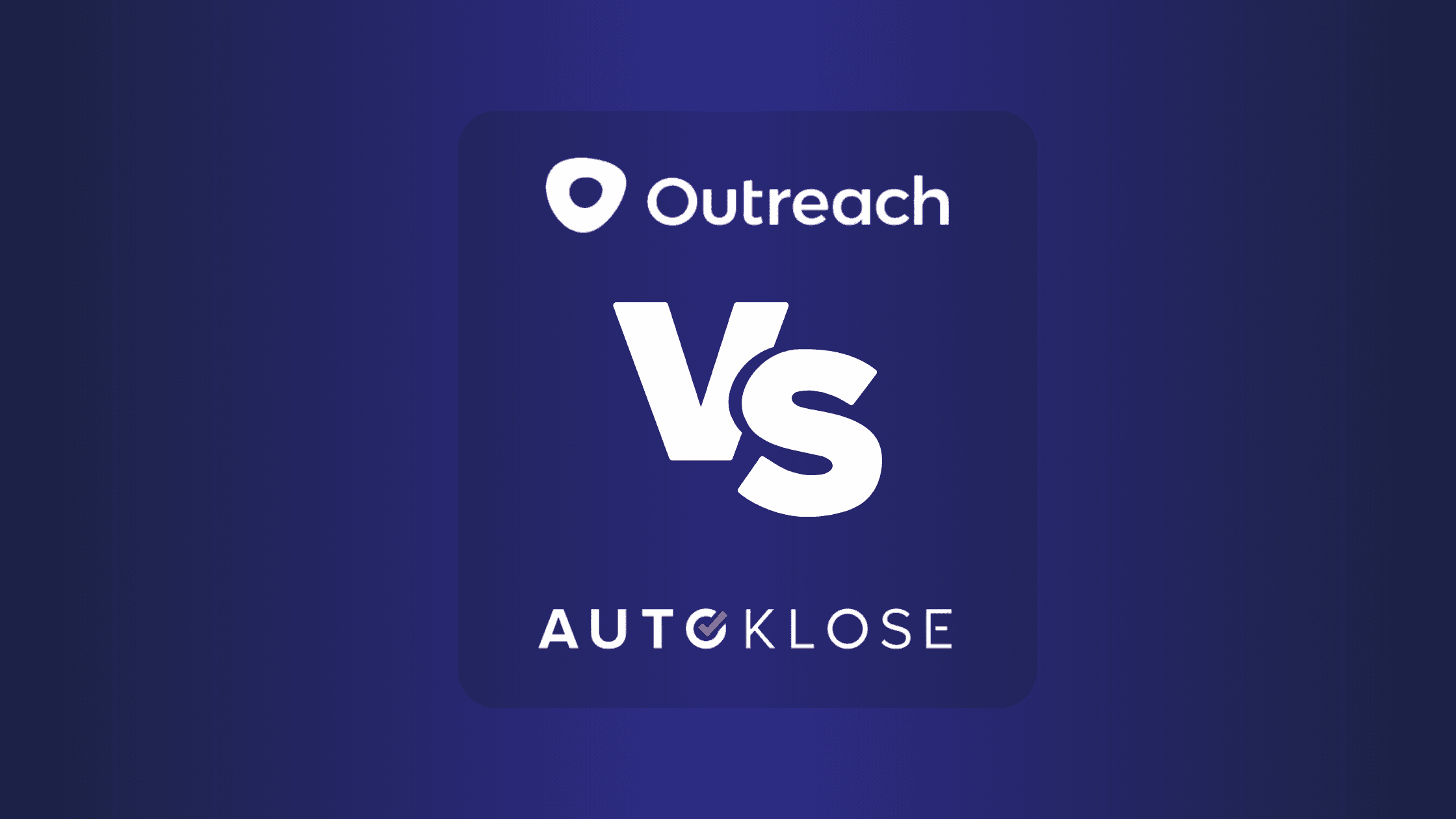 Outreach Vs Autoklose