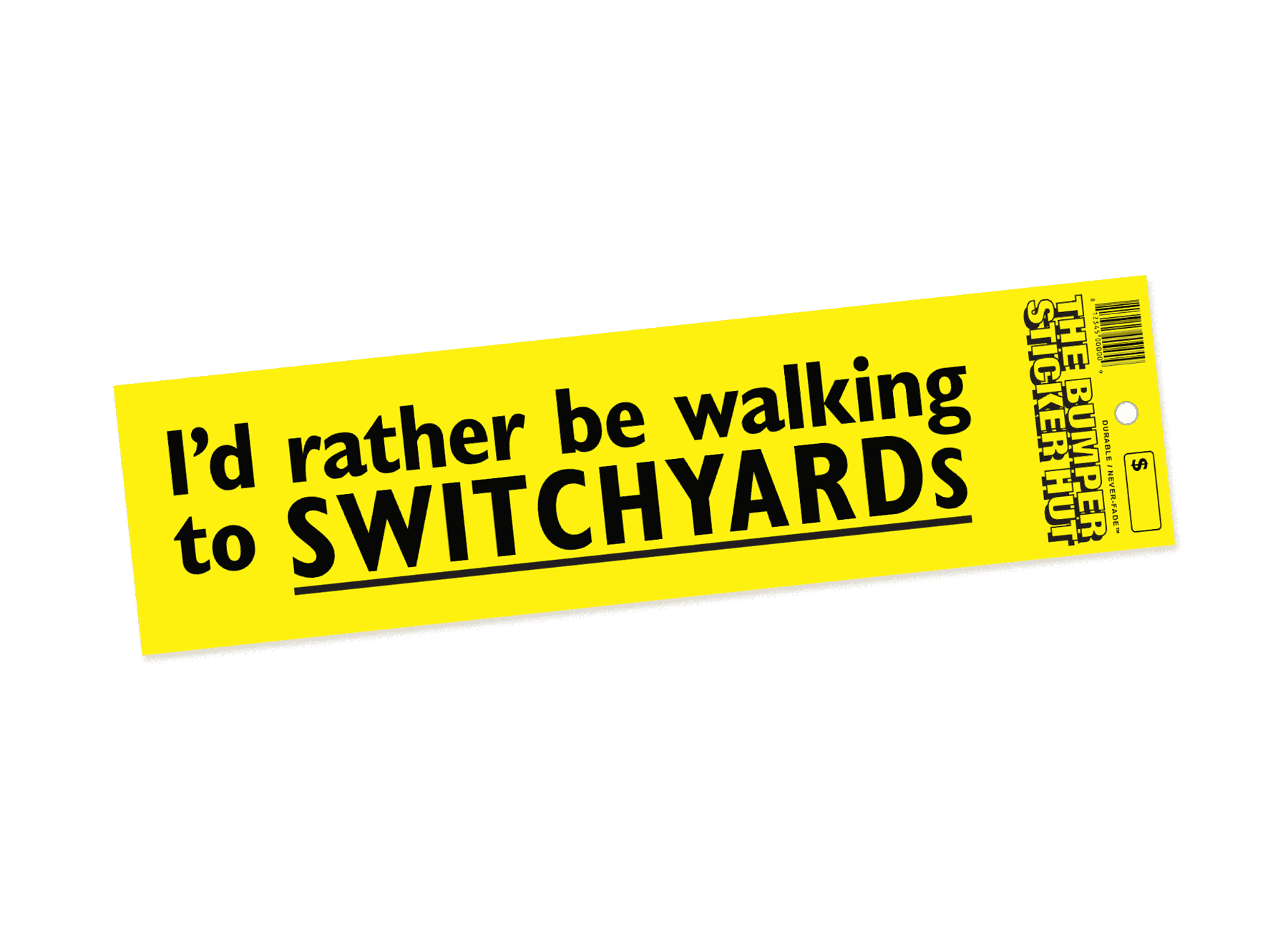 I'd rather be walking to Switchyards bumper sticker