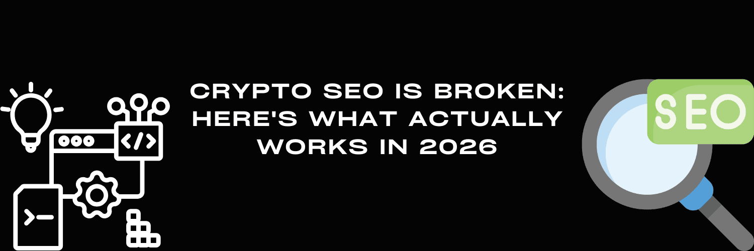 Crypto SEO is Broken: Here's What Actually Works in 2026