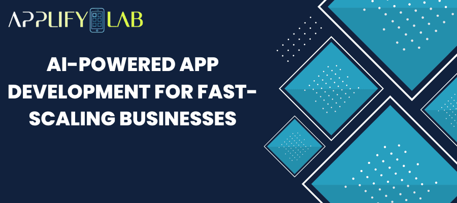 AI-Powered App Development for Fast-Scaling Businesses | Applify Lab