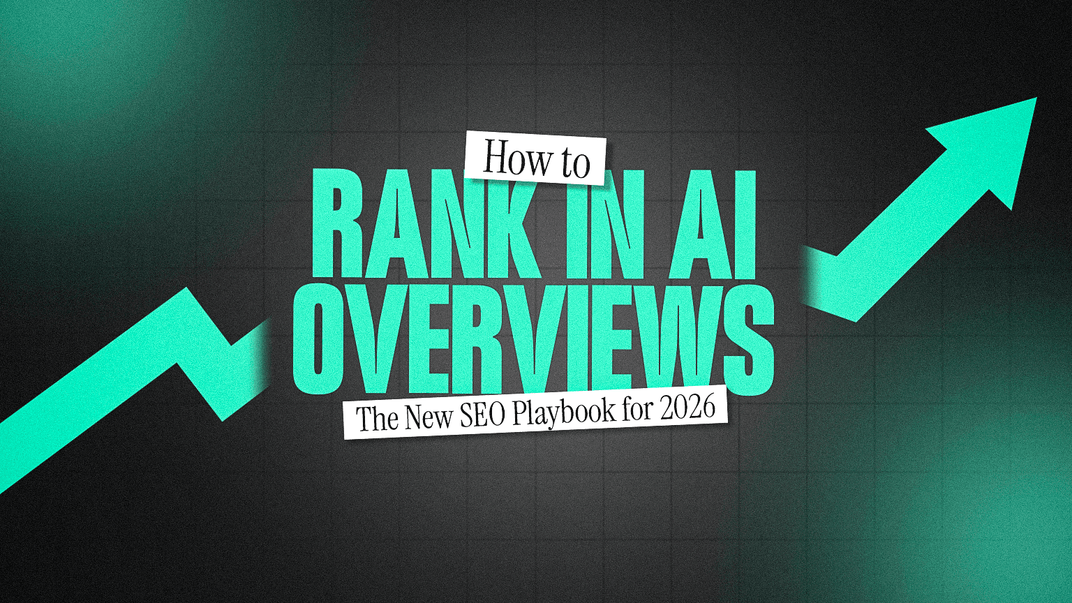 How to Rank in AI Overviews: The New SEO Playbook for 2026