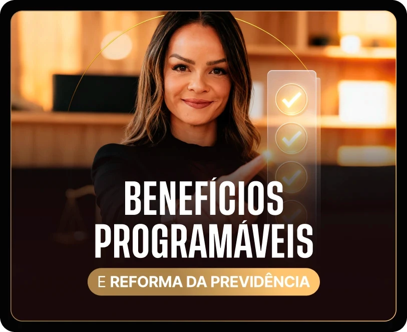 Benefícios Programáveis e a Reforma da Previdência