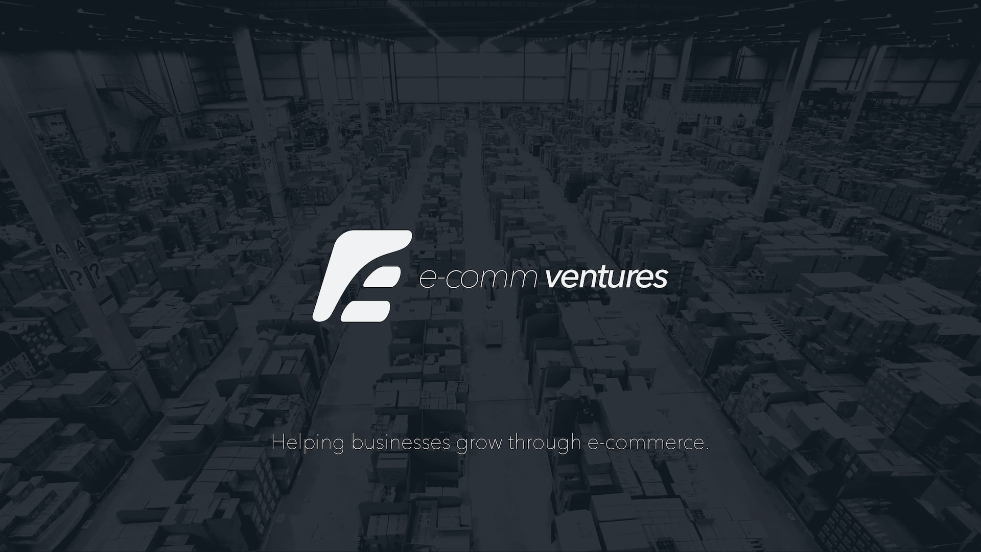 E-Comm Ventures full-width title slide with logo lockup and tagline "Helping businesses grow through e-commerce" on dark blue warehouse distribution center background for B2B e-commerce consulting sales deck.