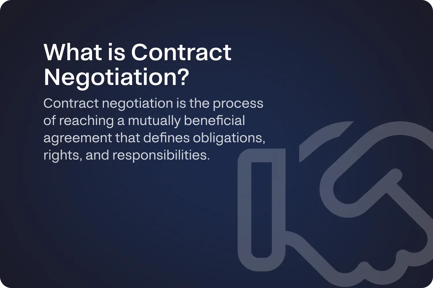 Image explaining contract negotiation as the process of reaching a mutually beneficial agreement that defines obligations, rights, and responsibilities.