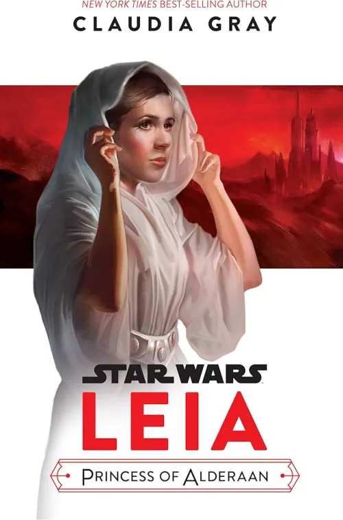 Book cover for “Leia: Princess of Alderaan” by Claudia Gray. Features a young Princess Leia adjusting her white hood, with the red mountains of Alderaan in the background, symbolizing her political and personal journey.