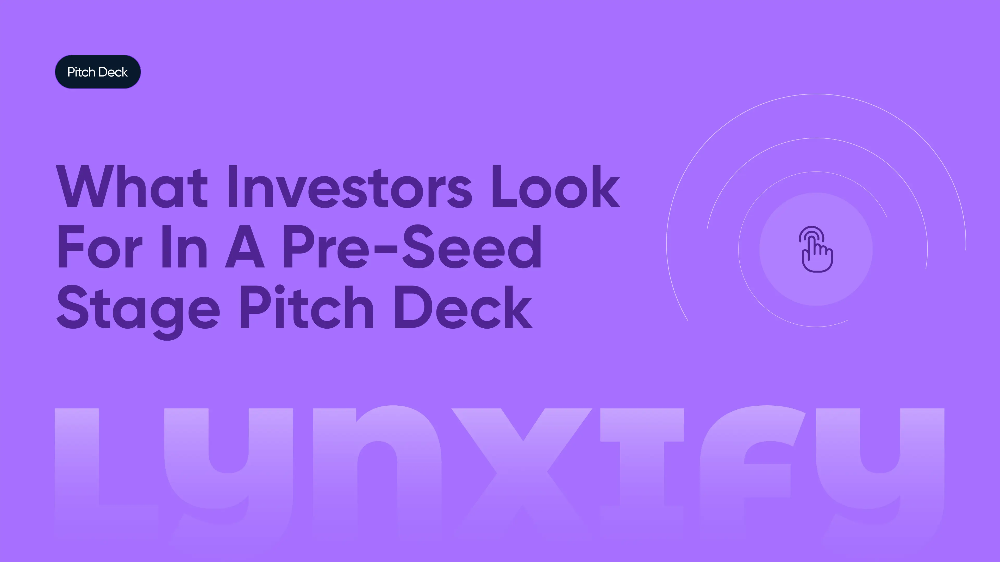 What Investors Look for in a Pre-Seed Stage Pitch Deck