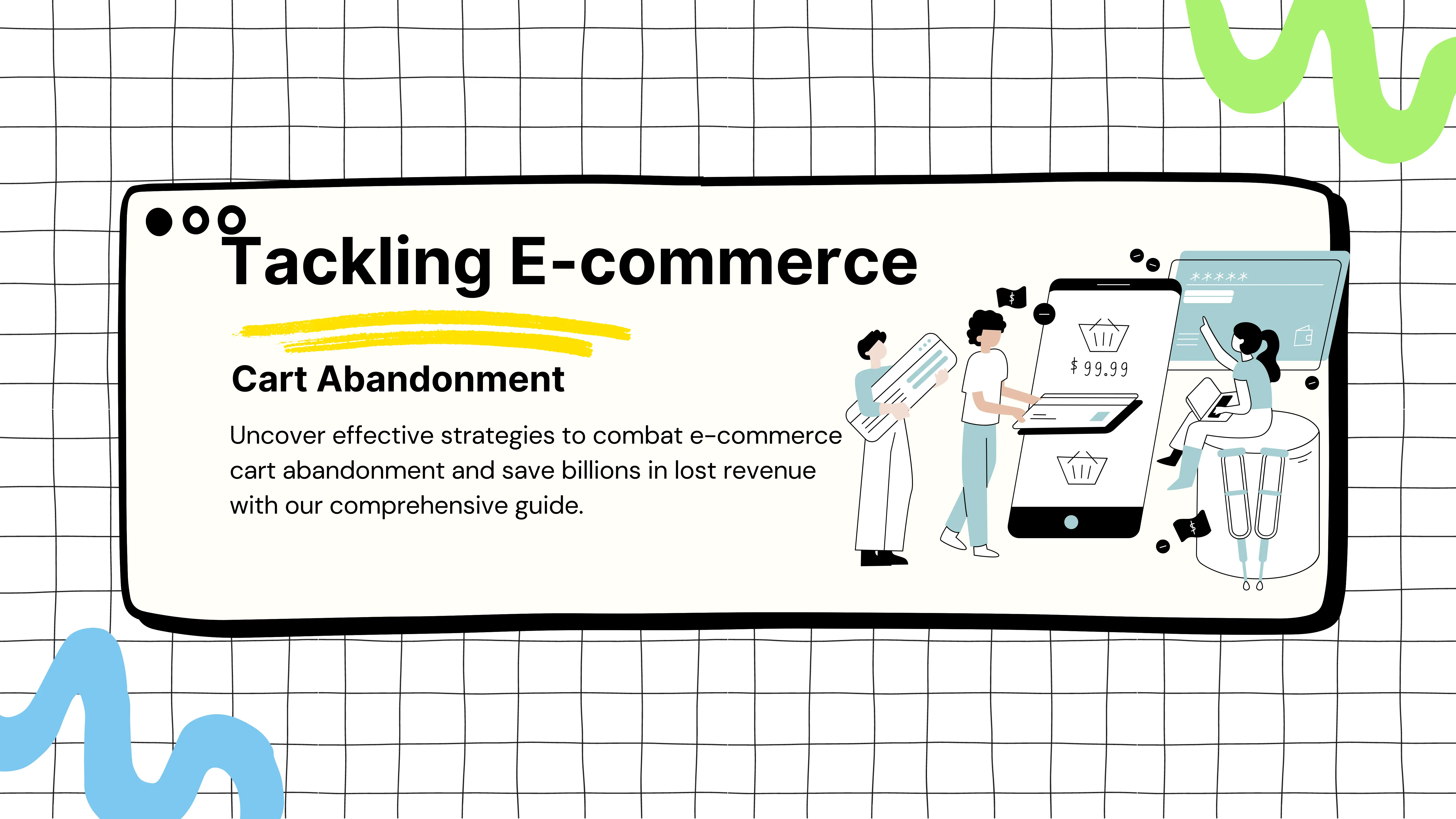 Tackling E-commerce Cart Abandonment