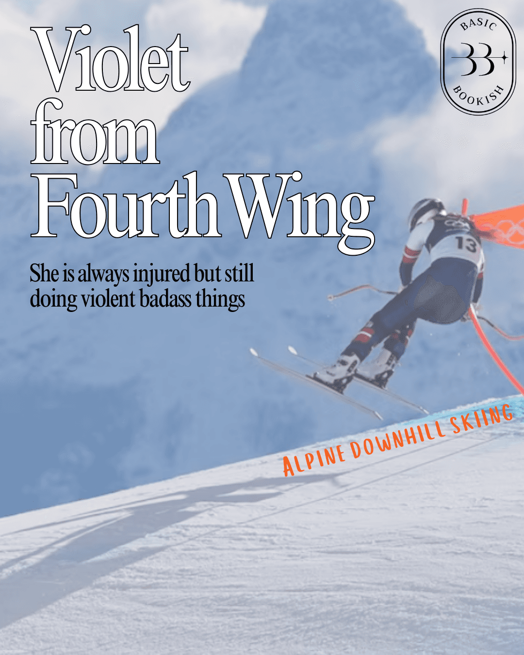 Violet from Fourth Wing would do alpine downhill skiing