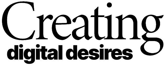 Creating Digital Desires