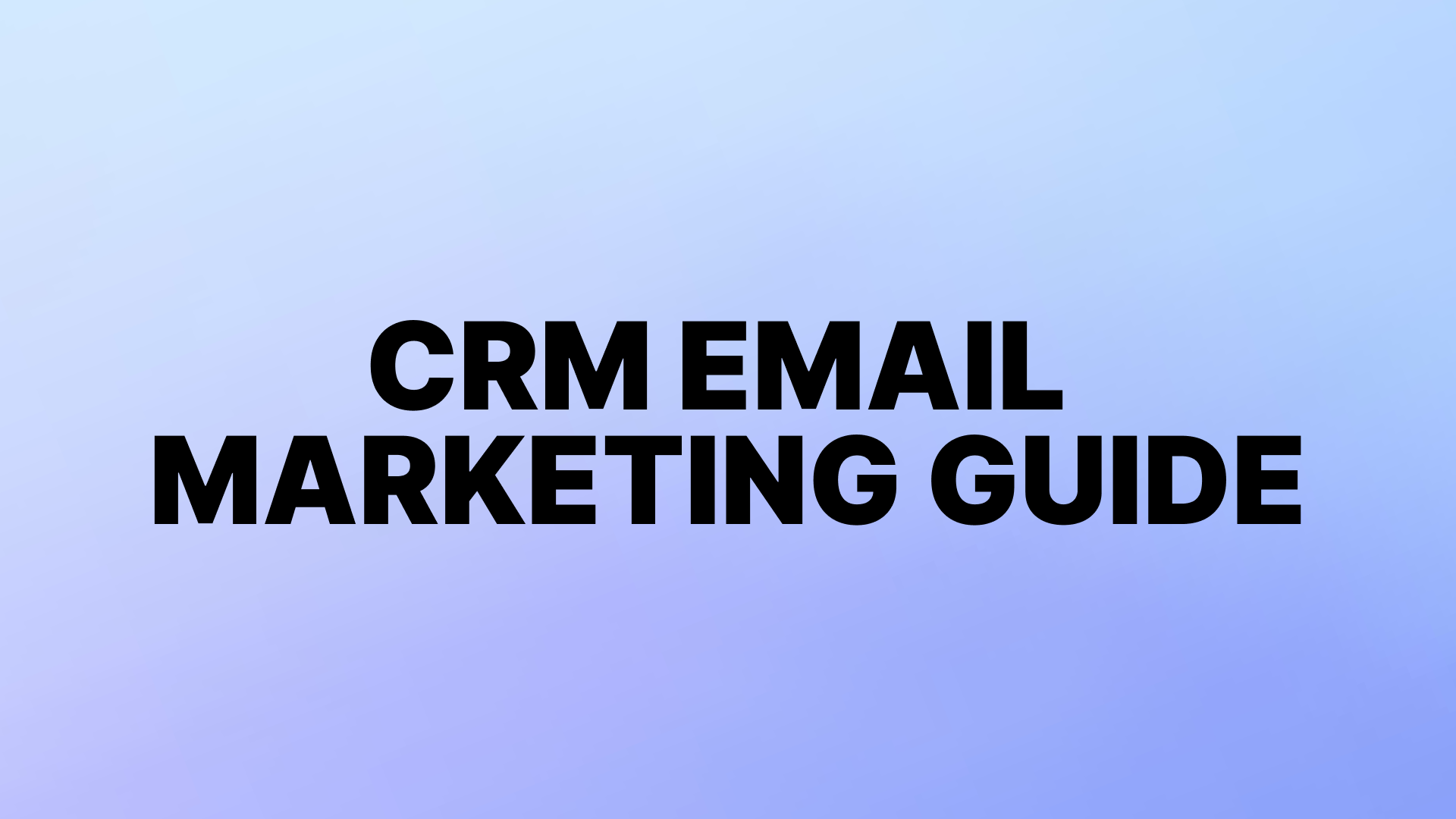 CRM Email Marketing Guide