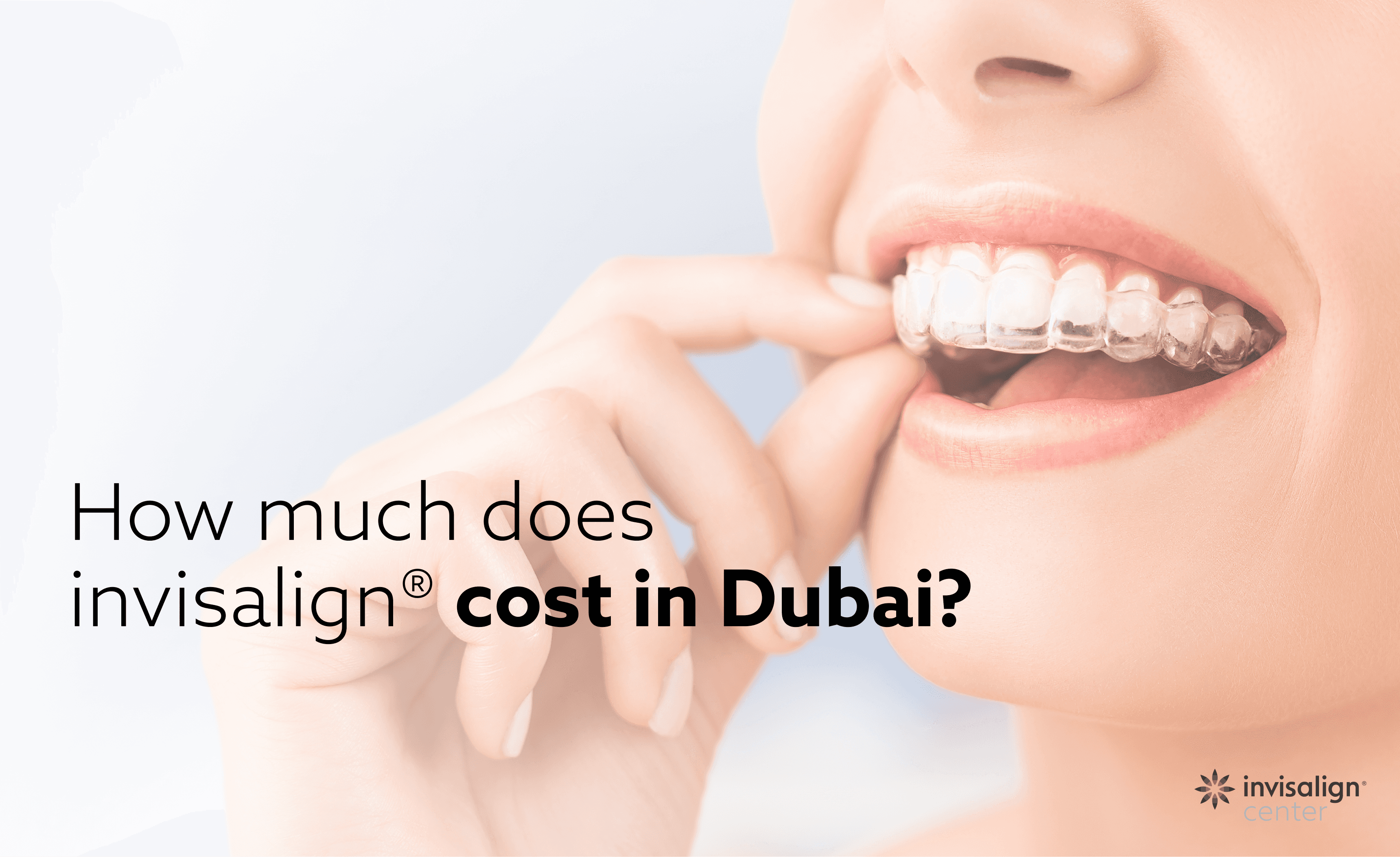 How Much Does invisalign® Cost in Dubai?