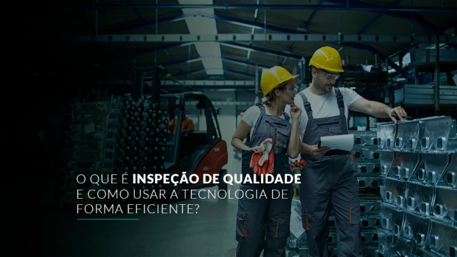 what_is_quality_inspection_and_how_to_use_technology_efficiently