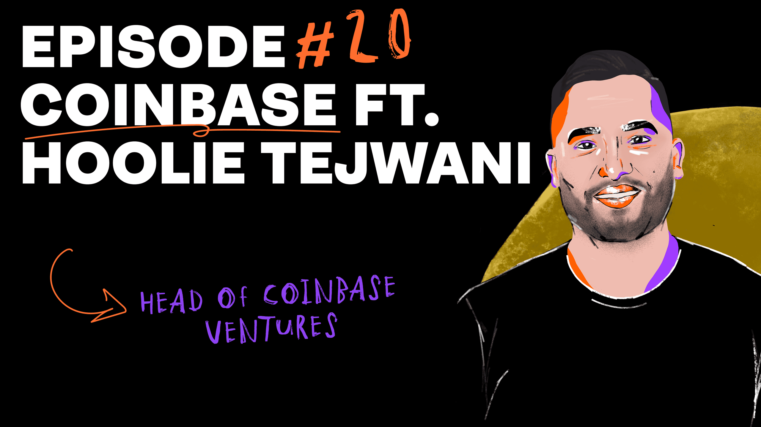 Episode #20 Coinbase ft. Hoolie Tejwani