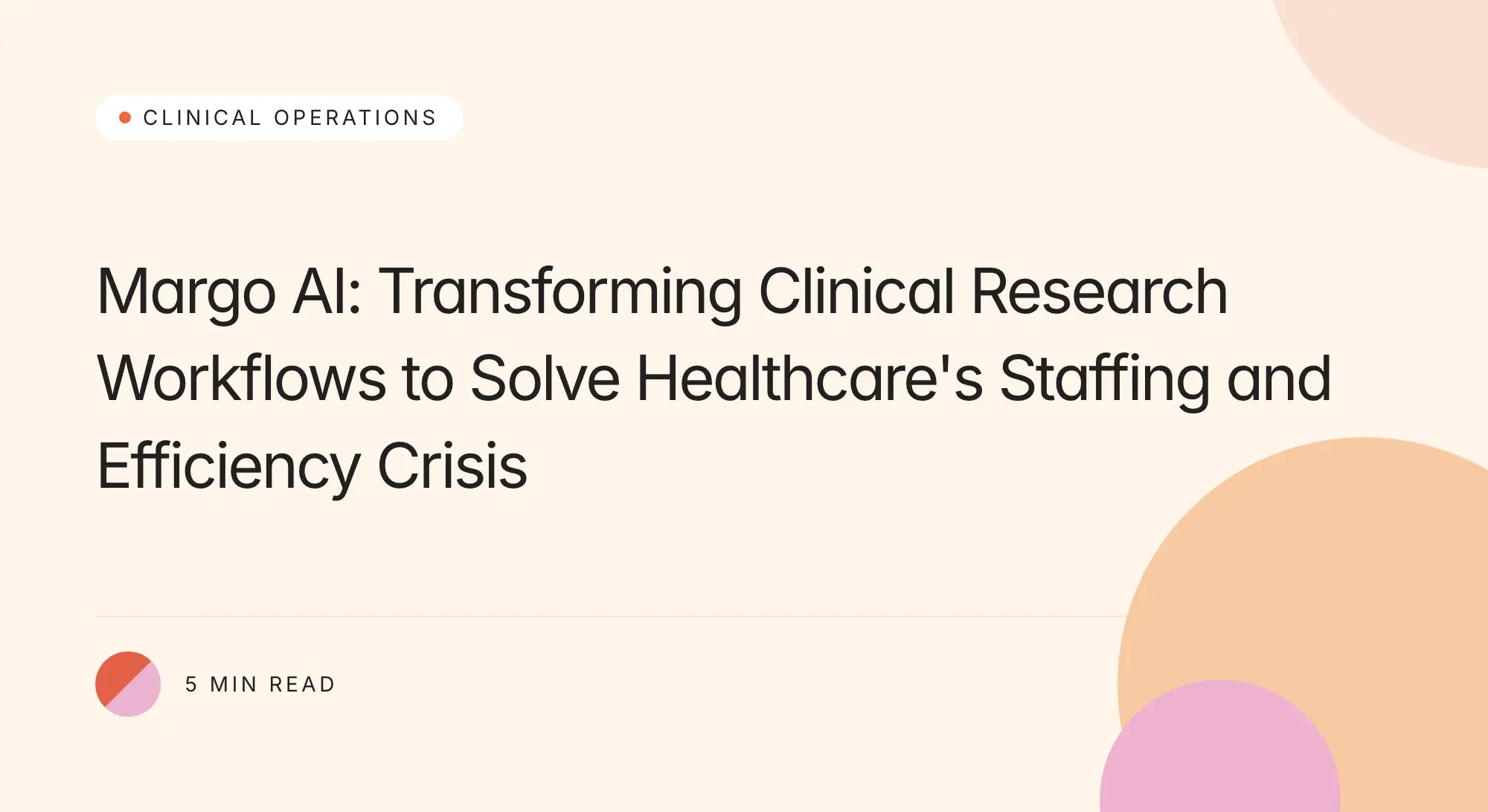 Trially branded title card: Margo AI: Transforming Clinical Research Workflows to Solve Healthcare's Staffing and Efficiency Crisis