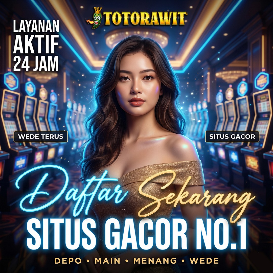 TOTORAWIT 🔥  Penyalur Kemenangan Game Slot Online Tanpa Batas Maksimal Untuk Maxwin
