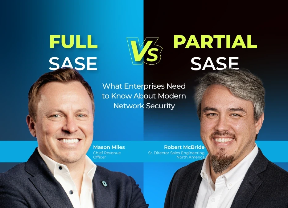 Promotional graphic split into two halves comparing “FULL SASE” and “PARTIAL SASE” with a central “VS,” and the caption “What Enterprises Need to Know About Modern Network Security.