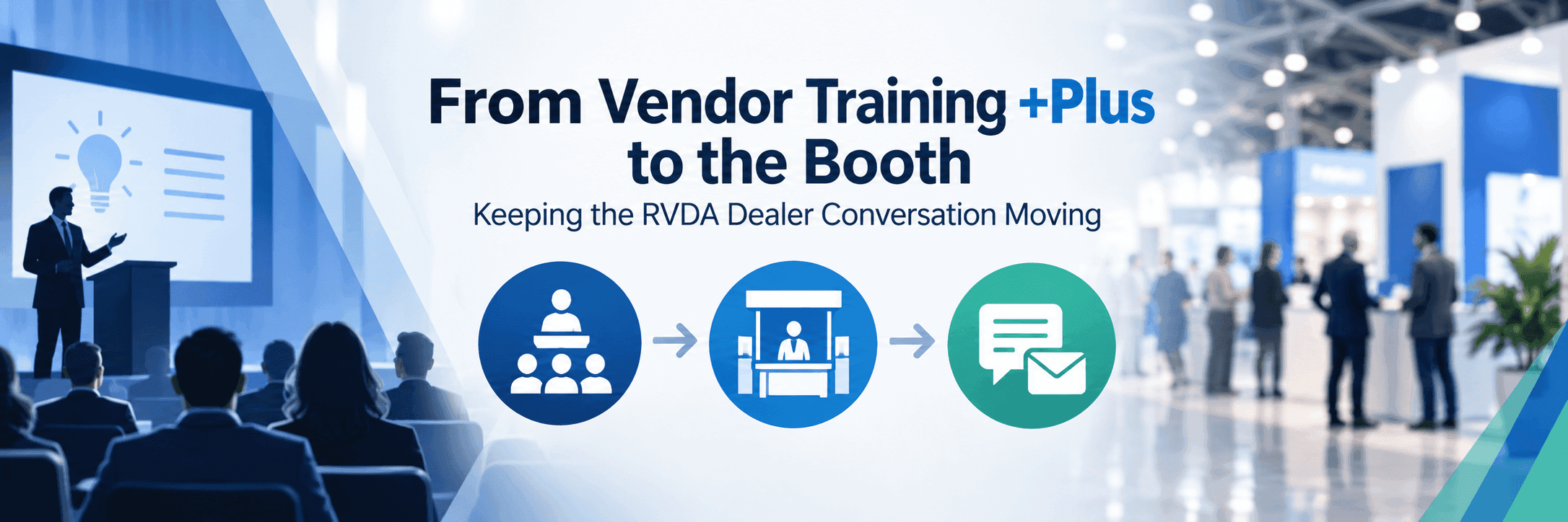 RVDA Vendor Training +Plus session to booth follow-up flow showing dealer education, trade show booth interaction, and post-show communication