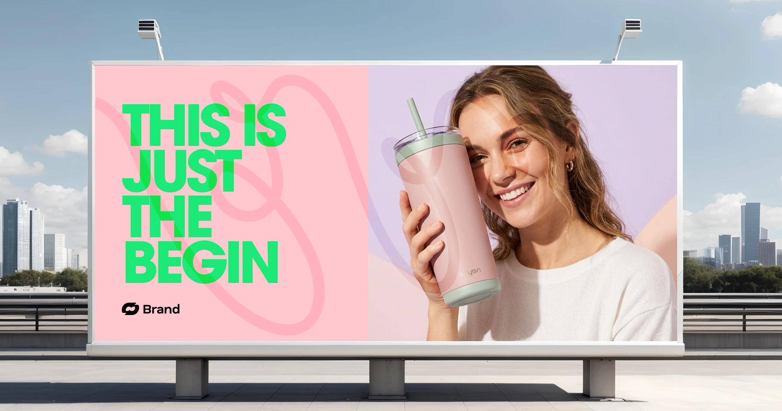 Billboard with smiling woman holding pink tumbler, green text: "This is just the begin".
