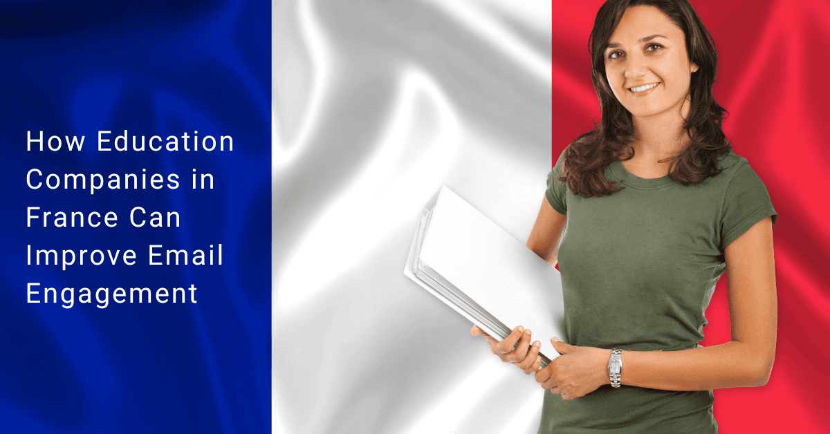 How Education Companies in France Can Improve Email Engagement