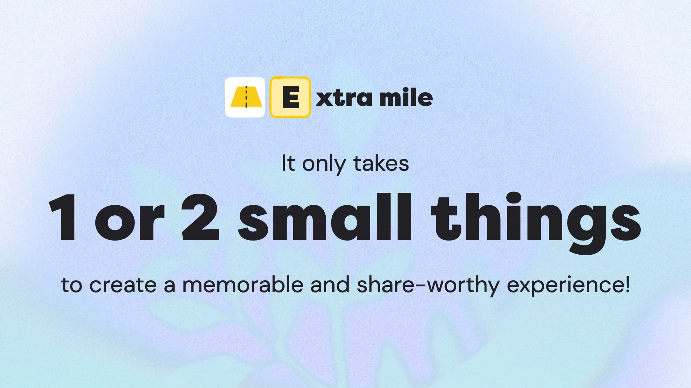 Differentiate by going the extra mile