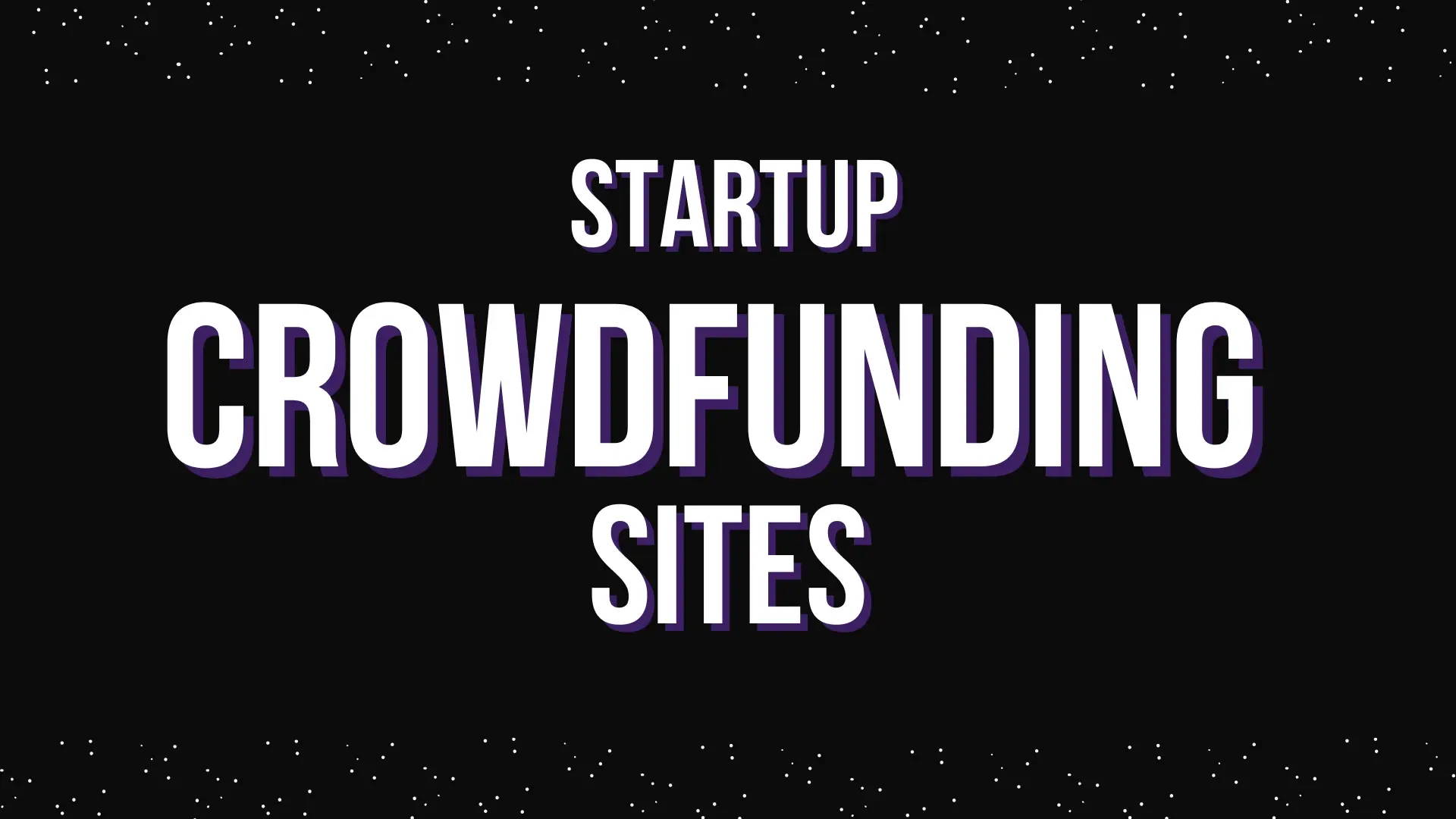 Best Crowdfunding Sites for Startups