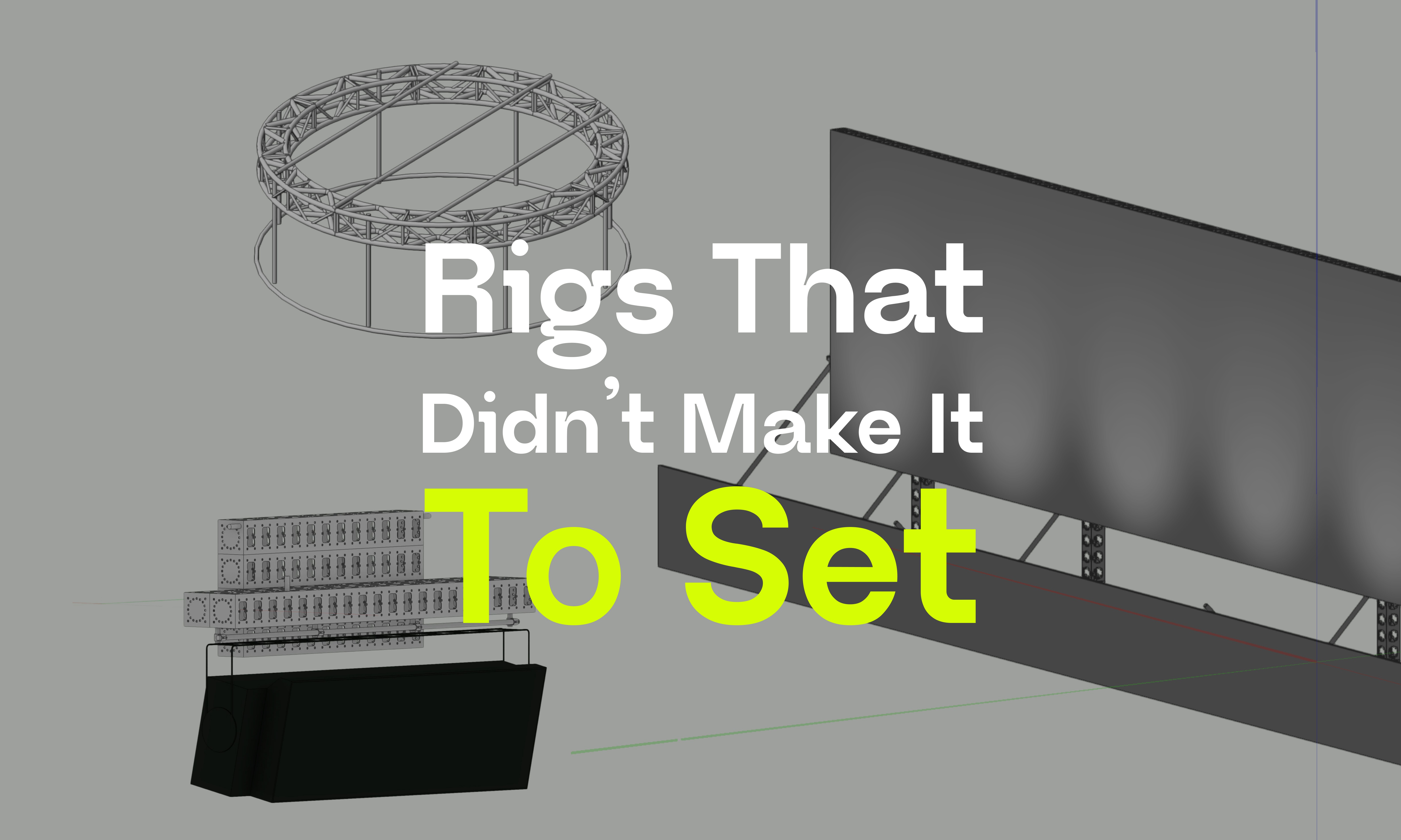 Rigs that didn't make it to set