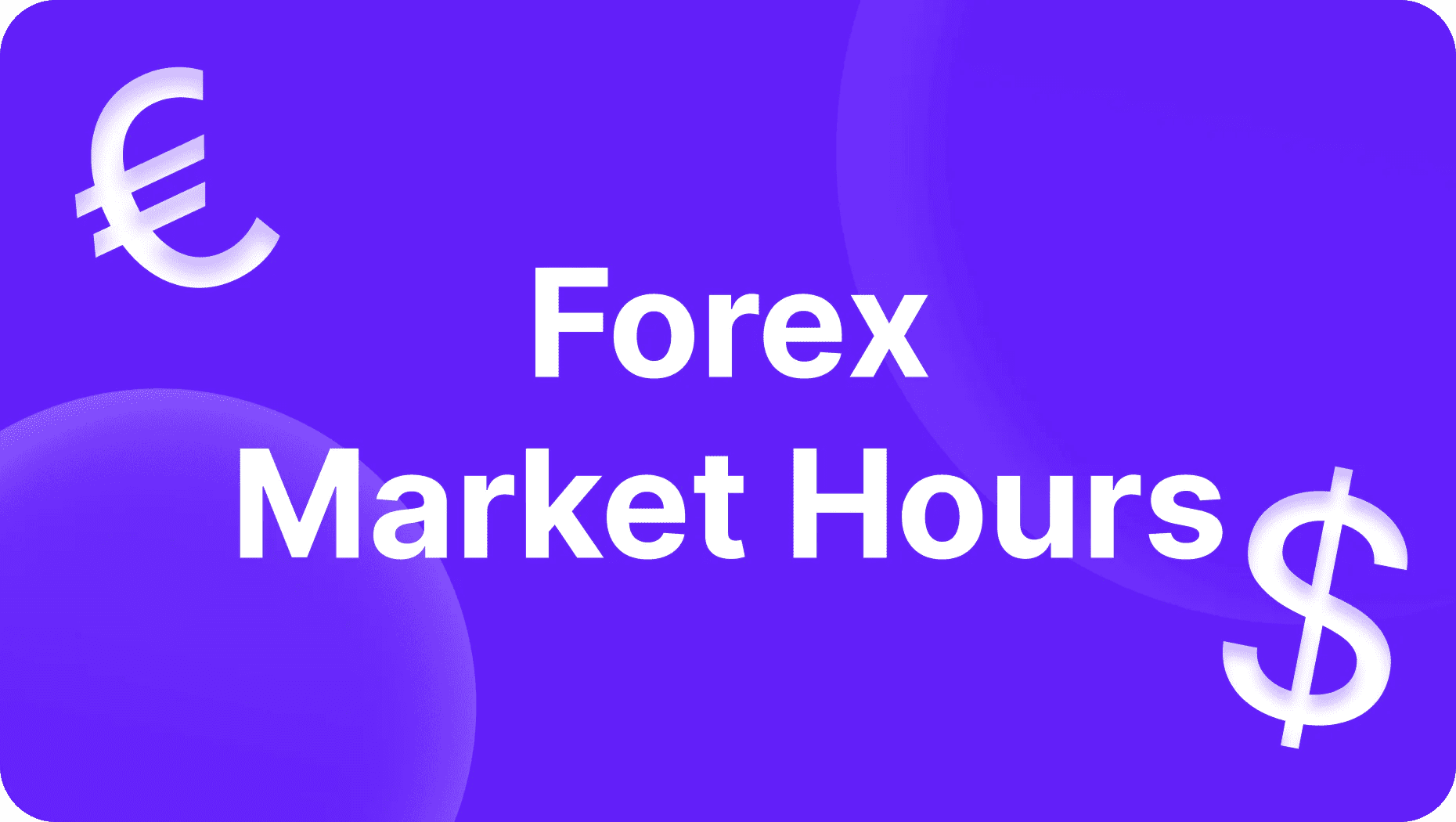 Horas del Mercado Forex: Guía Para los Traders para Dominar el Tiempo