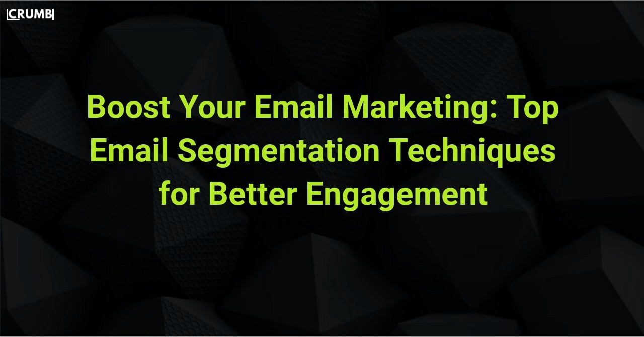 Top Email Segmentation Techniques for Better Engagement