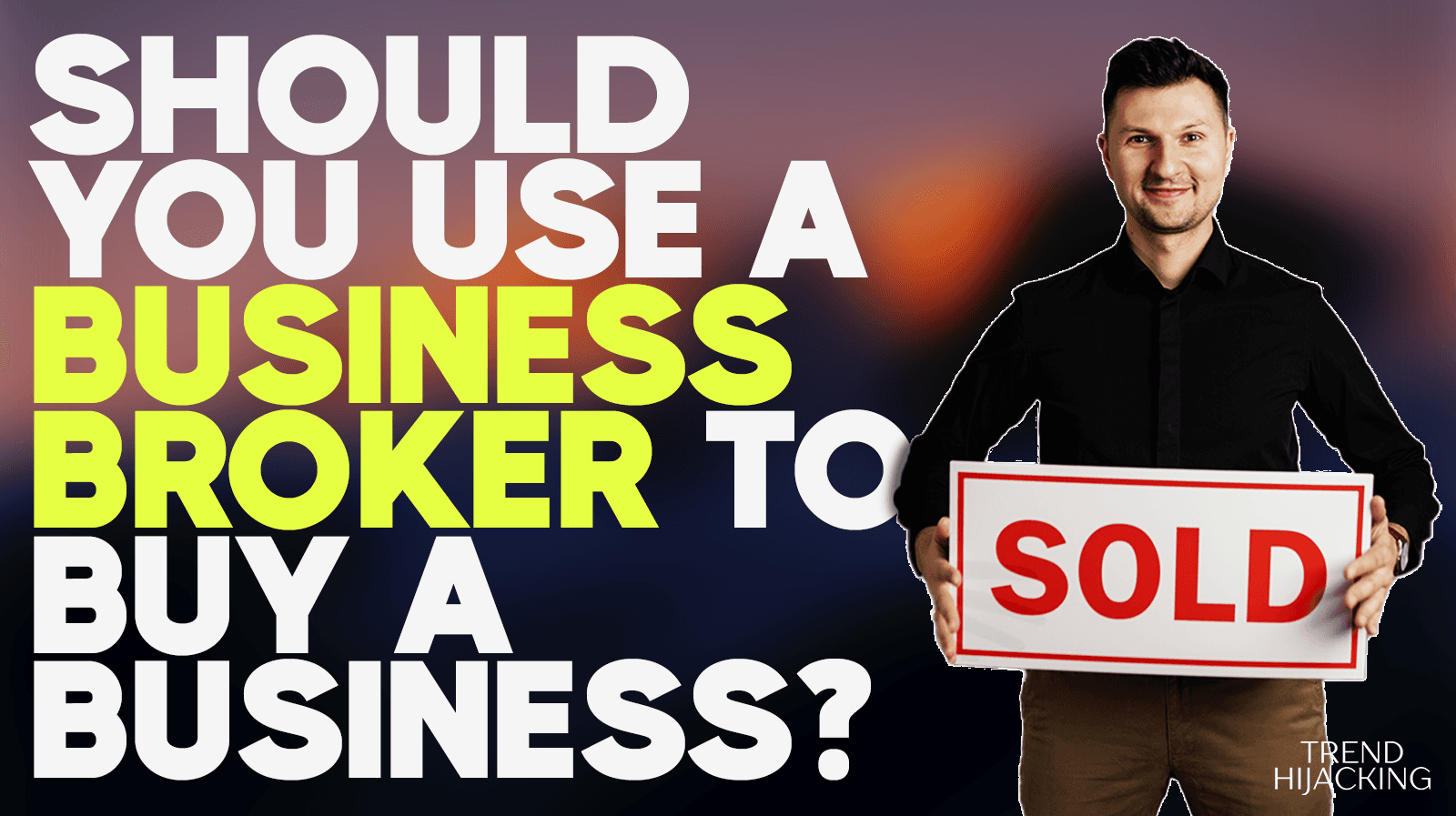 Should You Use A Business Broker To Buy A Business