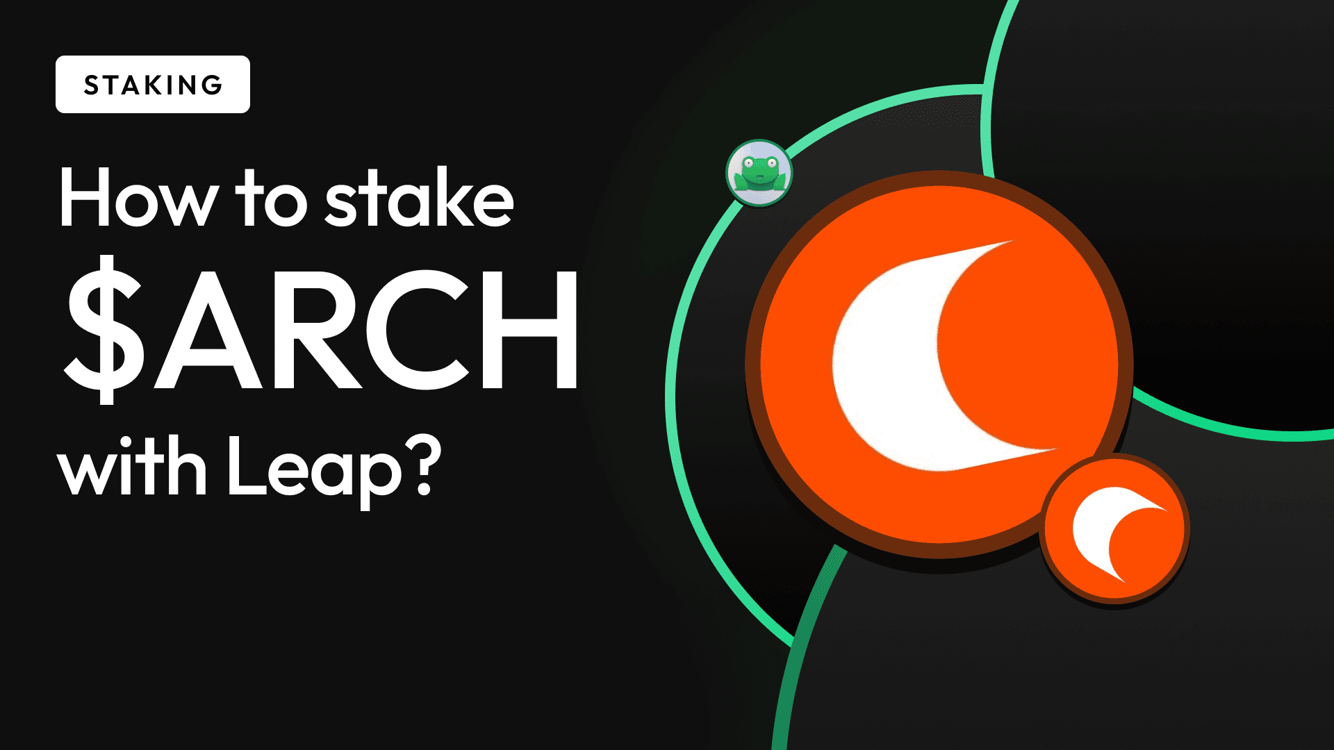 How to Stake $ARCH Token Using Leap Wallet: The Ultimate Staking Wallet  Guide - Leap Wallet