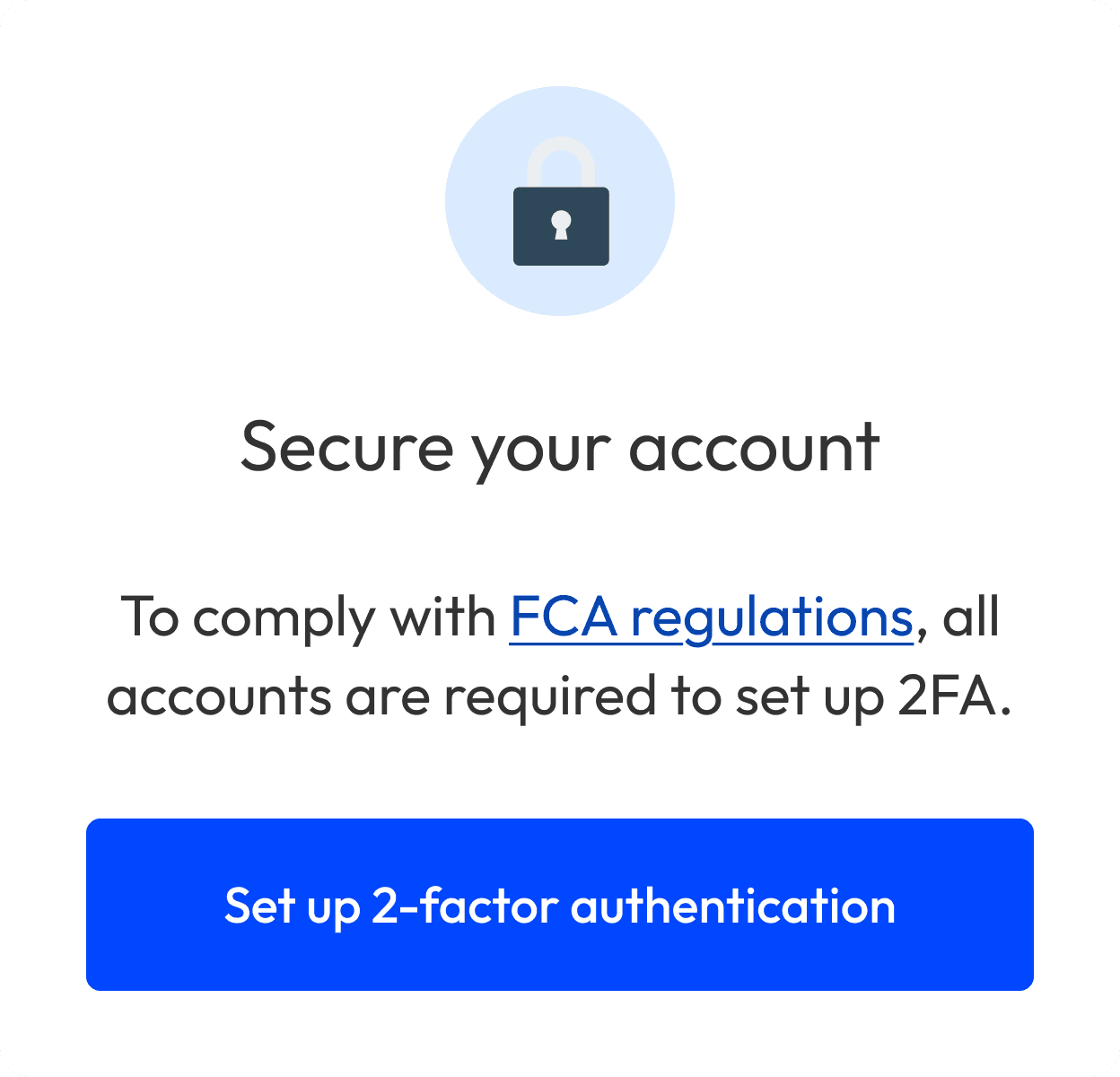 A pop up letting people know that for legal reasons they need to set up 2-factor authentication.