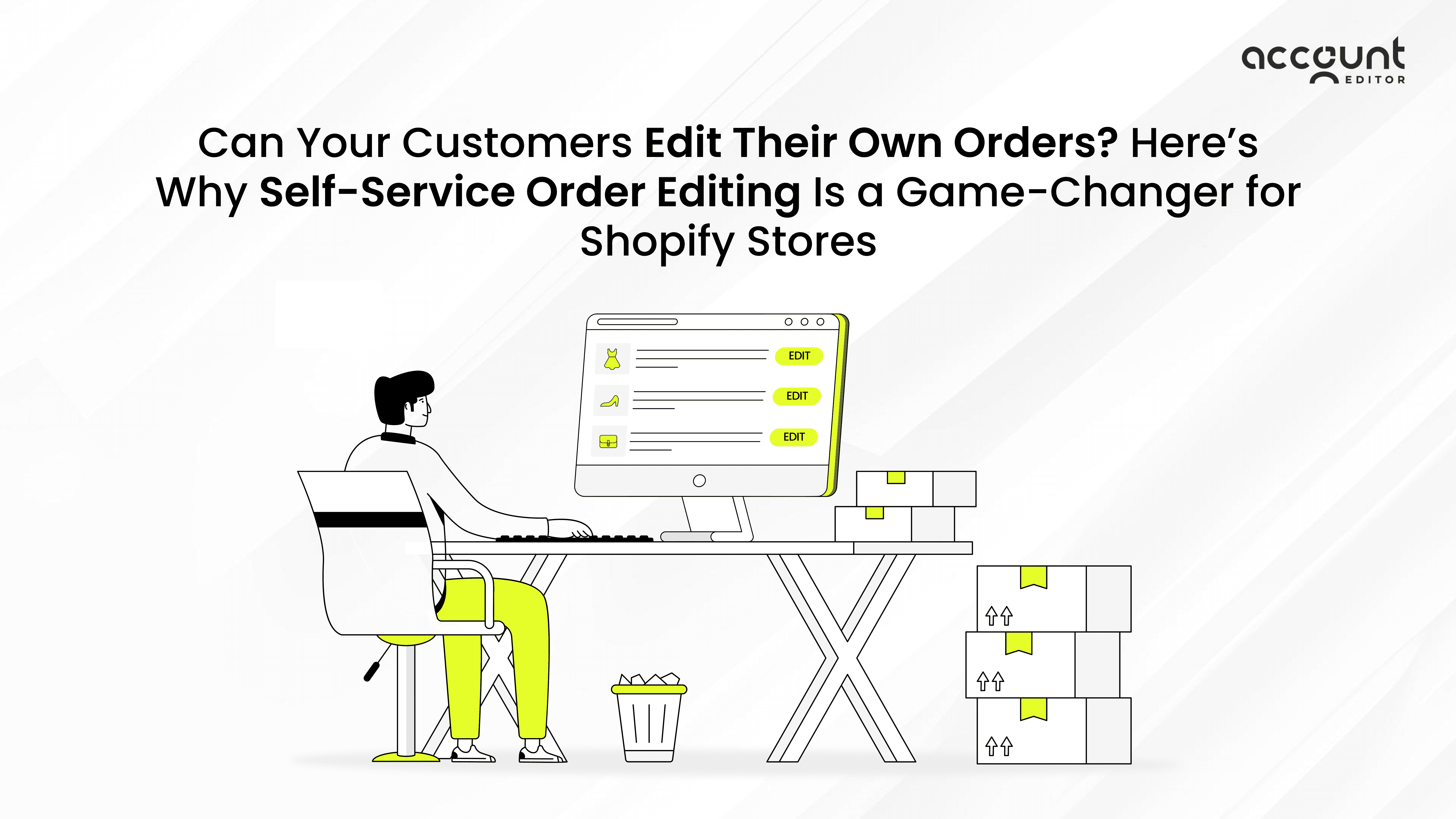 Can customers edit their own orders on Shopify and how self-serve editing makes the difference
