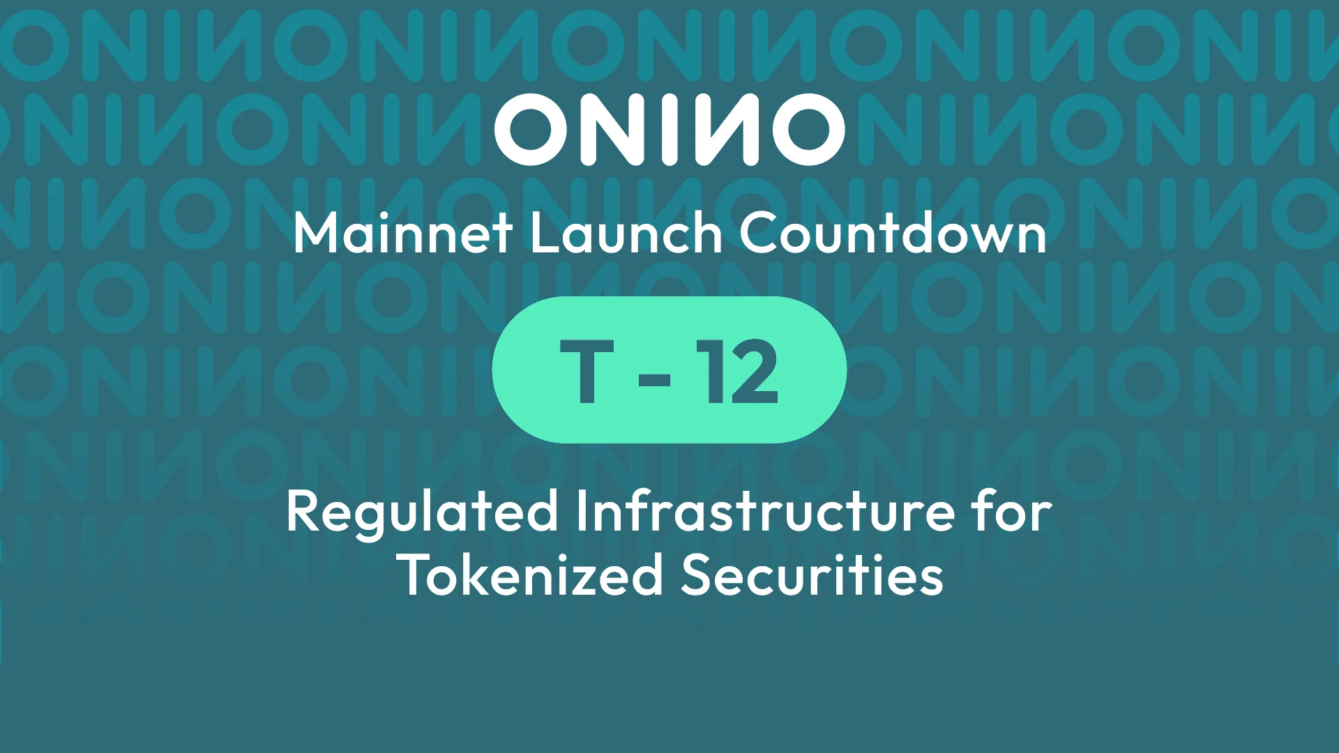 ONINO mainnet launch countdown at T-12 announcing regulated infrastructure for tokenized securities
